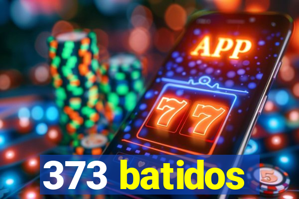 373 batidos